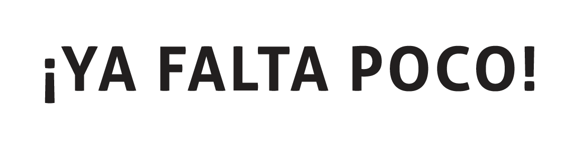 ¡YA FALTA POCO!